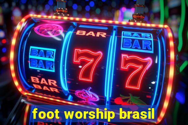 foot worship brasil